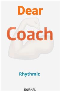 Dear Coach Rhythmic Journal