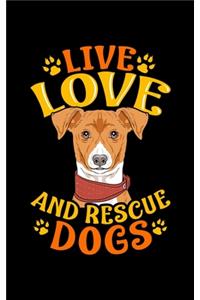 Live Love And Rescue Dogs