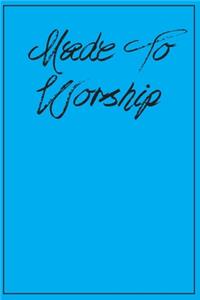 Made To Worship