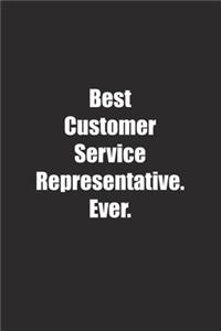 Best Customer Service Representative. Ever.