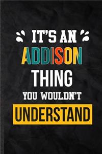 It's an Addison Thing You Wouldn't Understand