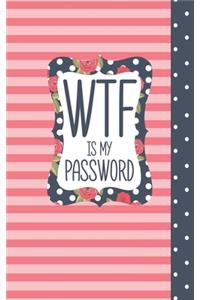 WTF Is My Password: Username and Internet Password Keeper: Pink Stripes Floral Frame