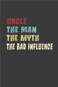 Uncle The Man The Myth The Bad Influence