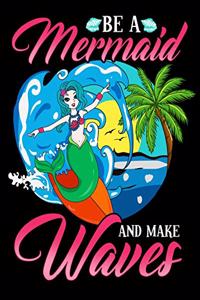 Be A Mermaid And Makes Waves