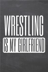 Wrestling is my Girlfriend