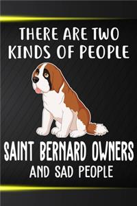 There Are Two Kinds Of People Saint Bernard Owners And Sad People