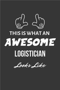 This Is What An Awesome Logistician Looks Like Notebook