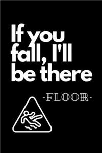 If You Fall, I'll Be There - Floor-