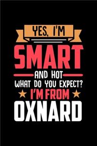 Yes, I'm Smart And Hot What Do You Except I'm From Oxnard