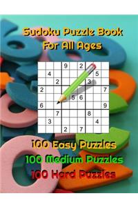Sudoku Puzzle Book For All ages - 100 Easy Puzzles - 100 Medium Puzzles - 100 Hard Puzzles
