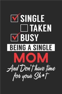 Single taken busy being a single mom and don't have time for your shot