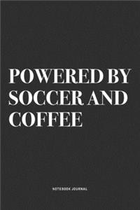 Powered By Soccer And Coffee