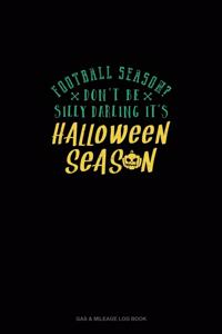 Football Season? Don't Be Silly Darling It's Halloween Season