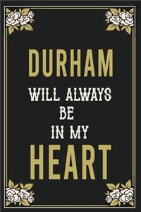Durham Will Always Be In My Heart