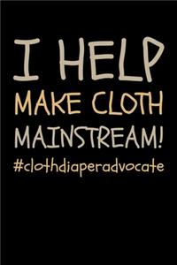I Help Make Cloth Mainstream!