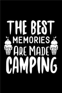 The Best Memories Are Made Camping