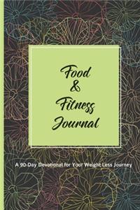 Food & Fitness Journal A 90-Day Devotional For Your Weight Loss Journey