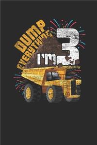 Dump Everything I'm 3