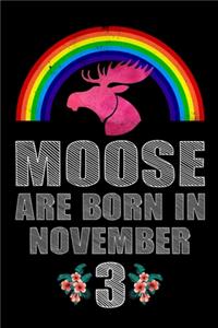 Moose Are Born In November 3