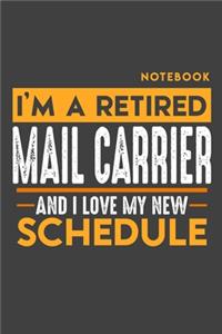 Notebook MAIL CARRIER: I'm a retired MAIL CARRIER and I love my new Schedule - 120 graph Pages - 6" x 9" - Retirement Journal