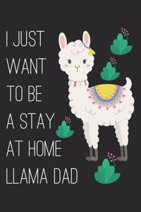 I Just Want to Be a Stay at Home Llama Dad