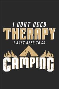 I dont need therapy I just need to go Camping