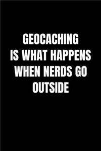 Geocaching Is What Happens When Nerds Go Outside