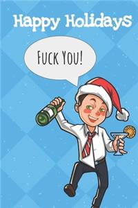 Happy Holidays Fuck You