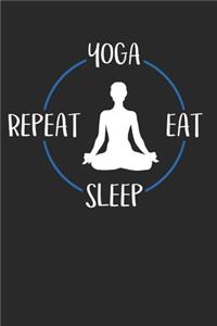 Yoga Eat Sleep Repeat