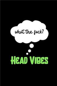 What The Fuck Head Vibes