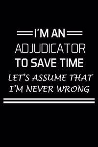 I'm an Adjudicator to Save Time