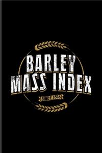 Barley Mass Index Since 1516