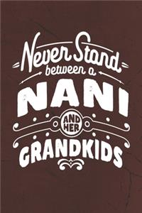 Never Stand Between A Nani And Her Grandkids