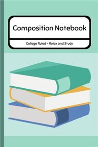 Composition Notebook College Ruled - Relax and Study