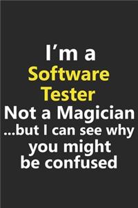 I'm a Software Tester Not A Magician But I Can See Why You Might Be Confused