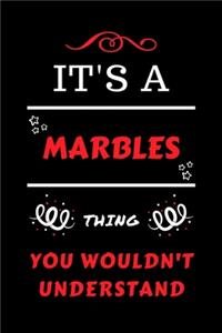 It's A Marbles Thing You Wouldn't Understand