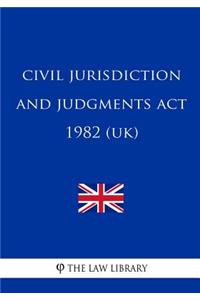 Civil Jurisdiction and Judgments ACT 1982 (Uk)
