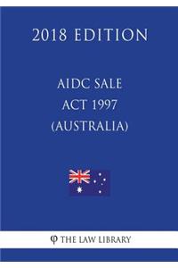 AIDC Sale Act 1997 (Australia) (2018 Edition)