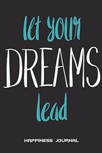 Let Your Dreams Lead