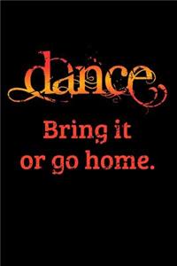 Bring It or Go Home