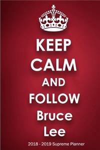 Keep Calm and Follow Bruce Lee 2018-2019 Supreme Planner