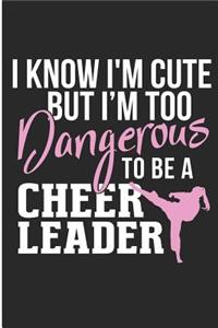 I Know I'm Cute But I'm Too Dangerous to Be a Cheerleader