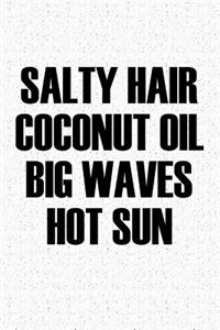 Salty Hair Coconut Oil Big Waves Hot Sun