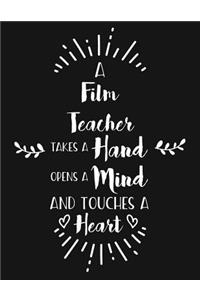 A Film Teacher Takes a Hand Opens a Mind and Touches a Heart