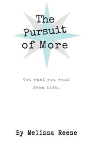 Pursuit of More