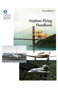 Airplane Flying Handbook (FAA-H-8083-3a)