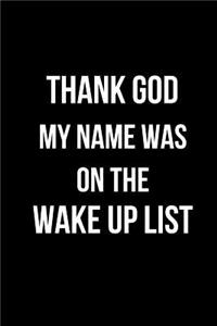 Thank God My Name Was on the Wake Up List