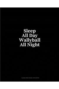 Sleep All Day Wallyball All Night: Blank Sheet Music for Guitar