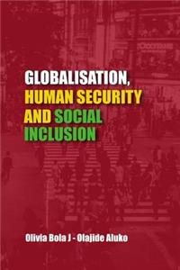 Globalisation, Human Security and Social Inclusion