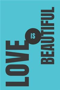 Love Is Beautiful Journal